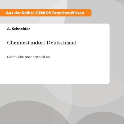 Chemiestandort Deutschland: Lichtblicke zeichnen sich ab