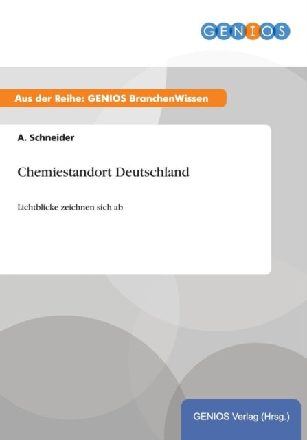 Chemiestandort Deutschland: Lichtblicke zeichnen sich ab