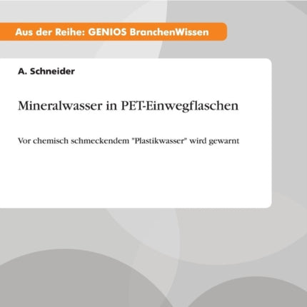 Mineralwasser in PETEinwegflaschen Vor chemisch schmeckendem Plastikwasser wird gewarnt