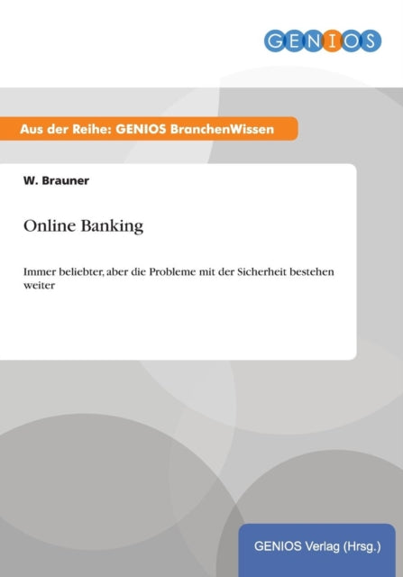 Online Banking Immer beliebter aber die Probleme mit der Sicherheit bestehen weiter