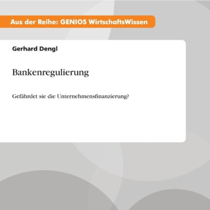 Bankenregulierung Gefhrdet sie die