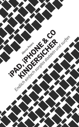 iPad, iPhone & Co kindersicher: Endlich einfach