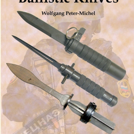 Ballistic Knives: Weapons for Secret Services and