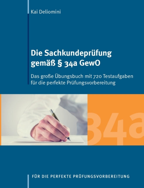 Die Sachkundeprüfung gemäß § 34a GewO: Das große Übungsbuch mit 720 Testaufgaben für die perfekte Prüfungsvorbereitung