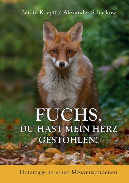 Fuchs, du hast mein Herz gestohlen!: Hommage an