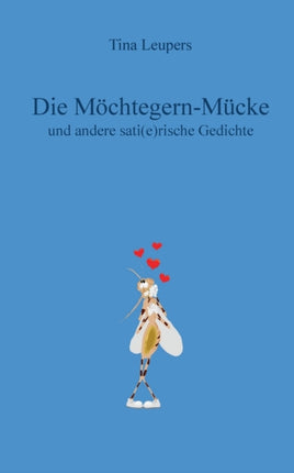 Die Möchtegern-Mücke: und andere sati(e)rische