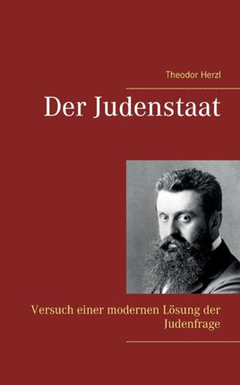 Der Judenstaat: Versuch einer modernen Lösung der