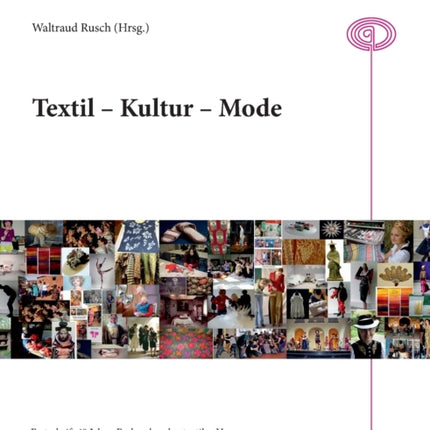 Textil - Kultur - Mode: 40 Jahre Fachverband