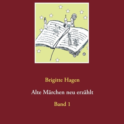 Alte Märchen neu erzählt: Band 1
