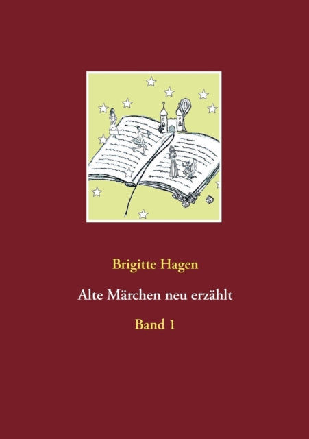 Alte Märchen neu erzählt: Band 1