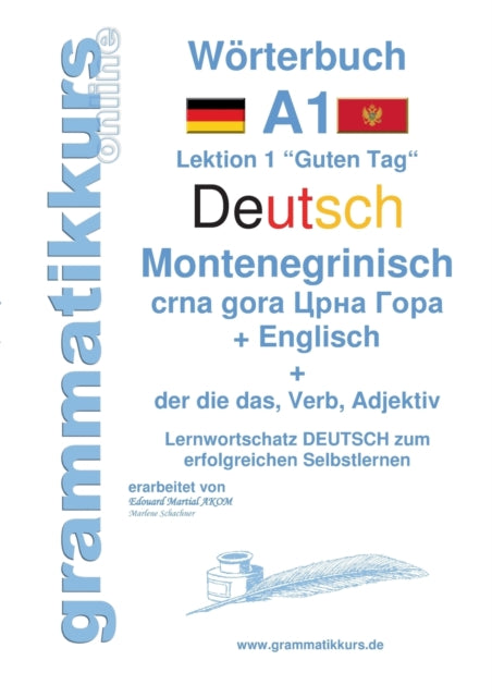 Wörterbuch Deutsch - Montenegrinisch - Englisch Niveau A1: Lernwortschatz A1 Lektion 1 "Guten Tag" Sprachkurs Deutsch zum erfolgreichen Selbstlernen für Freunde aus Montenegro