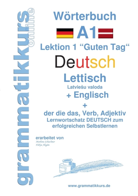 Wörterbuch Deutsch - Lettisch - Englisch Niveau A1: Lernwortschatz A1 Lektion 1 Guten Tag Sprachkurs Deutsch zum erfolgreichen Selbstlernen für TeilnehmerInnen aus Lettland