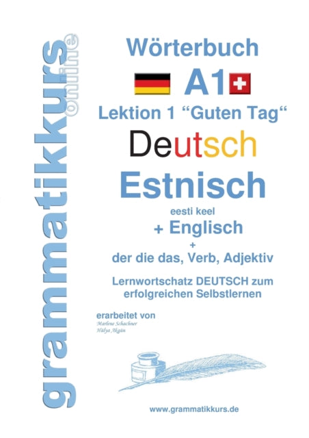 Wörterbuch Deutsch - Estnisch - Englisch Niveau A1: Lernwortschatz A1 Sprachkurs Deutsch zum erfolgreichen Selbstlernen für TeilnehmerInnen aus Estland