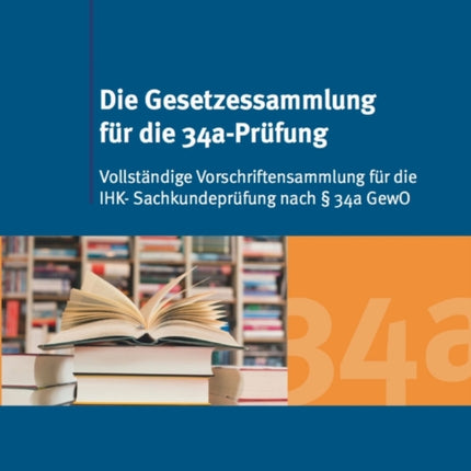 Die Gesetzessammlung für die 34a-Prüfung: