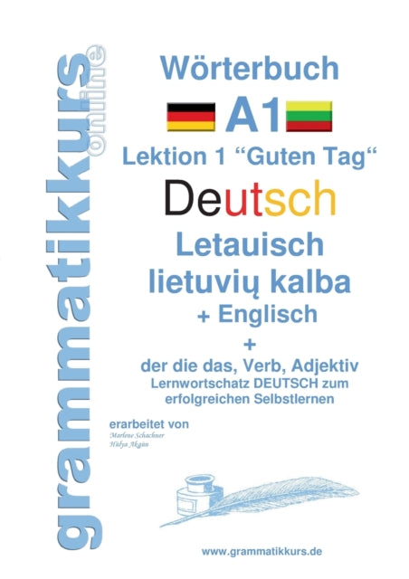 Wörterbuch Deutsch - Litauisch - Englisch Niveau A1: Lernwortschatz A1 Lektion 1 Guten Tag Sprachkurs Deutsch zum erfolgreichen Selbstlernen für TeilnehmerInnen aus Litauen