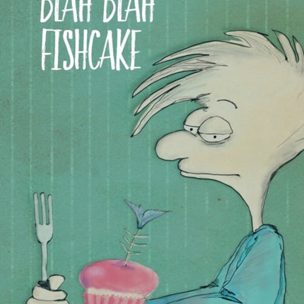 Blah Blah Fishcake