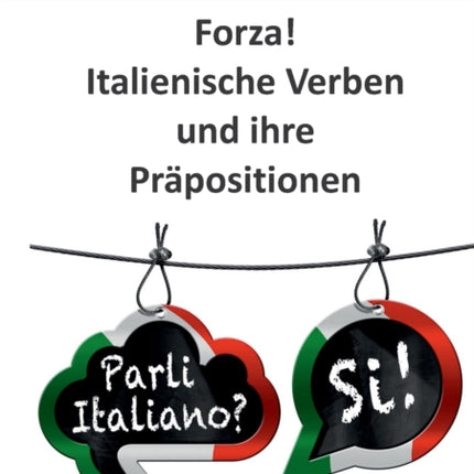 Forza! Italienische Verben und ihre Präpositionen