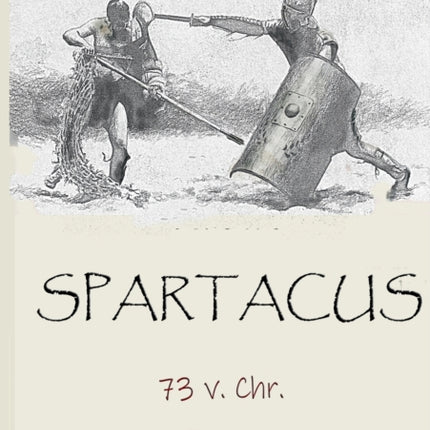 Spartacus 73 v. Chr.: Roman basierend auf dem Spartacusaufstand