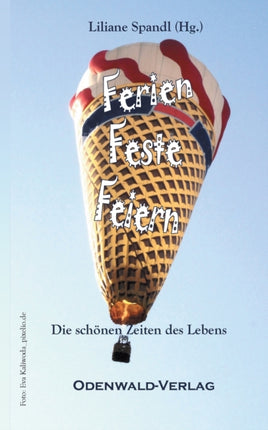 Ferien Feste Feiern: Die schönen Seiten des