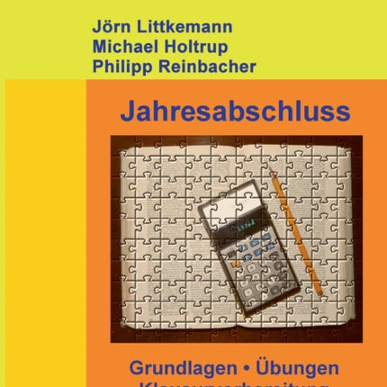 Jahresabschluss, 3. Auflage: Grundlagen, Übungen,