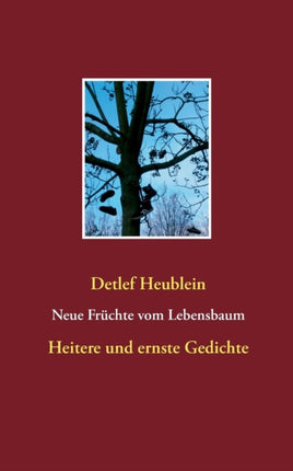Neue Früchte vom Lebensbaum: Heitere und ernste