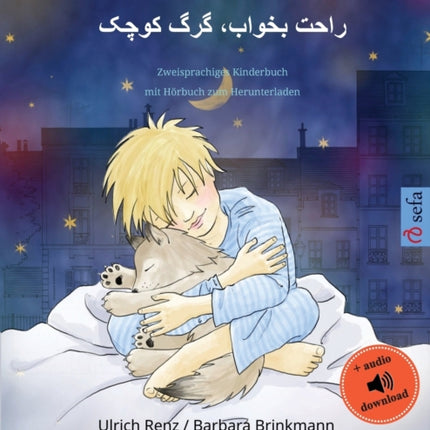 Schlaf gut, kleiner Wolf - &#1585;&#1575;&#1581;&#1578; &#1576;&#1582;&#1608;&#1575;&#1576;&#1548; &#1711;&#1585;&#1711; &#1705;&#1608;&#1670;&#1705; (Deutsch - Persisch, Farsi, Dari): Zweisprachiges Kinderbuch mit Hörbuch zum Herunterladen