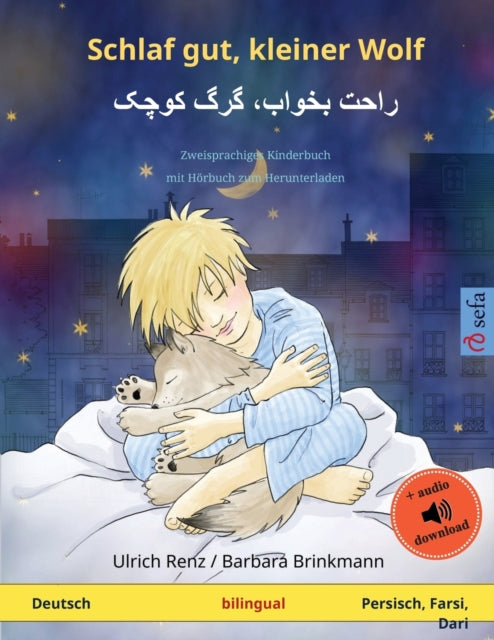 Schlaf gut, kleiner Wolf - &#1585;&#1575;&#1581;&#1578; &#1576;&#1582;&#1608;&#1575;&#1576;&#1548; &#1711;&#1585;&#1711; &#1705;&#1608;&#1670;&#1705; (Deutsch - Persisch, Farsi, Dari): Zweisprachiges Kinderbuch mit Hörbuch zum Herunterladen