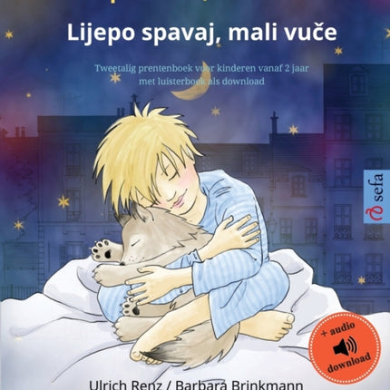 Slaap lekker, kleine wolf - Lijepo spavaj, mali vuče (Nederlands - Kroatisch): Tweetalig kinderboek met luisterboek als download