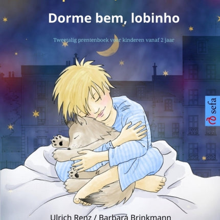 Slaap lekker, kleine wolf - Dorme bem, lobinho (Nederlands - Portugees): Tweetalig kinderboek