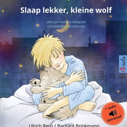 Dormi bene, piccolo lupo - Slaap lekker, kleine wolf (italiano - olandese): Libro per bambini bilinguale con audiolibro da scaricare