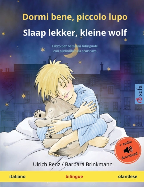 Dormi bene, piccolo lupo - Slaap lekker, kleine wolf (italiano - olandese): Libro per bambini bilinguale con audiolibro da scaricare