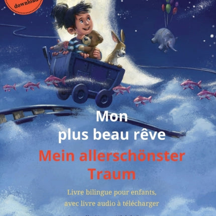 Mon plus beau rêve - Mein allerschönster Traum (français - allemand): Livre bilingue pour enfants, avec livre audio à télécharger