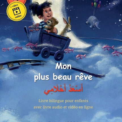 Mon plus beau rêve - &#1571;&#1614;&#1587;&#1618;&#1593;&#1614;&#1583;&#1615; &#1571;&#1614;&#1581;&#1618;&#1604;&#1614;&#1575;&#1605;&#1616;&#1610; (français - arabe)