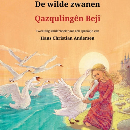 De wilde zwanen - Qazqulingên Bejî (Nederlands - Kurmanji Koerdisch)