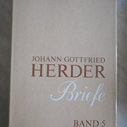 Johann Gottfried Herder. Briefe.: Fünfter Band: September 1783 – August 1788