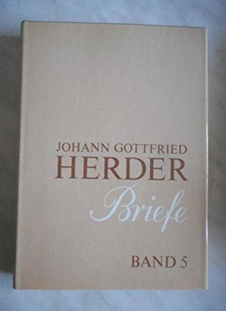 Johann Gottfried Herder. Briefe.: Fünfter Band: September 1783 – August 1788