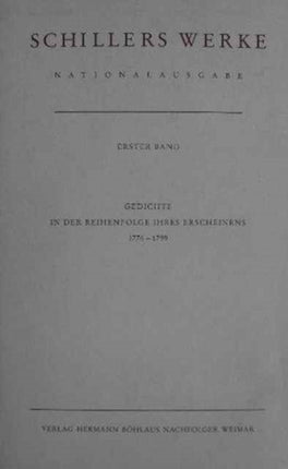 Schillers Werke. Nationalausgabe: Band 1: Gedichte in der Reihenfolge ihres Erscheinens 1776–1799.