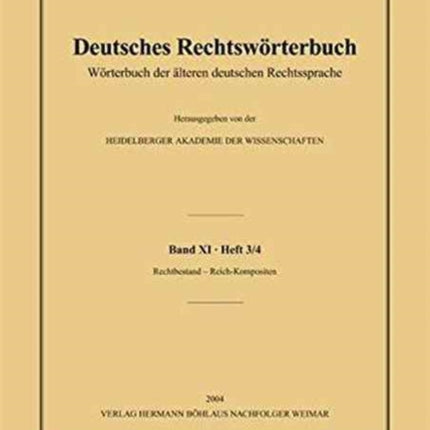 Deutsches Rechtswörterbuch: Wörterbuch der älteren deutschen Rechtssprache.Band XI, Heft 3/4 – rechtbeständig–Reichshofratspräsident