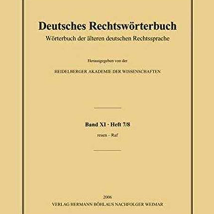 Deutsches Rechtswörterbuch: Wörterbuch der älteren deutschen Rechtssprache.Band XI, Heft 7/8 - reuen–Ruf