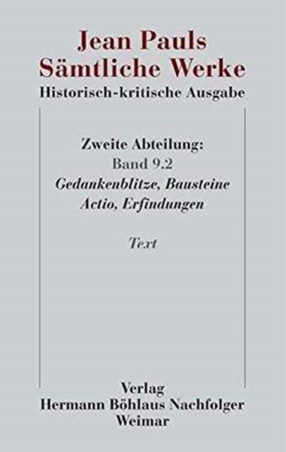 Jean Pauls Sämtliche Werke. Historisch-kritische Ausgabe: Zweite Abteilung. Band 9 Teil 2: Bausteine, Erfindungen. Das grüne Buch, Thorheiten. Text mit Apparat