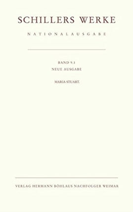 Schillers Werke. Nationalausgabe: Band 9.1: Maria Stuart