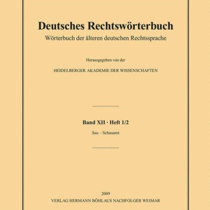 Deutsches Rechtswörterbuch: Wörterbuch der älteren deutschen Rechtssprache.Band XII, Heft 1/2 – Sau–Schauamt