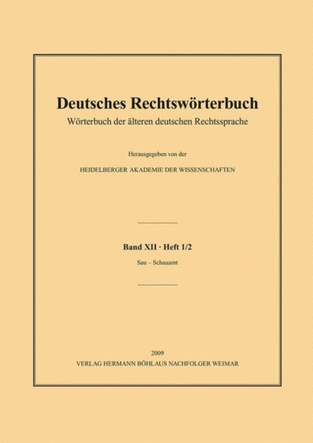 Deutsches Rechtswörterbuch: Wörterbuch der älteren deutschen Rechtssprache.Band XII, Heft 1/2 – Sau–Schauamt