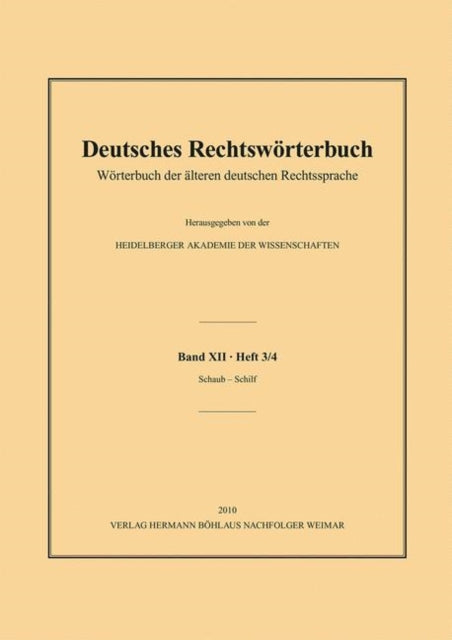 Deutsches Rechtswörterbuch: Wörterbuch der älteren deutschen Rechtssprache.Band XII, Heft 3/4 – Schaub–Schilf