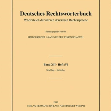 Deutsches Rechtswörterbuch: Wörterbuch der älteren deutschen Rechtssprache.Band XII, Heft 5/6 – Schilling–Schnappkorb