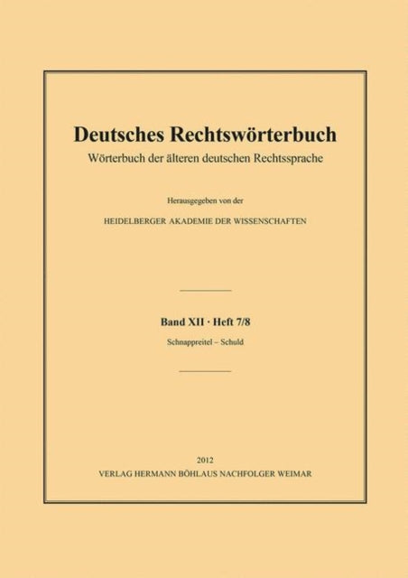 Deutsches Rechtswörterbuch: Wörterbuch der älteren deutschen Rechtssprache.Bd. XII, Heft 7/8 – Schnappreitel–Schuld