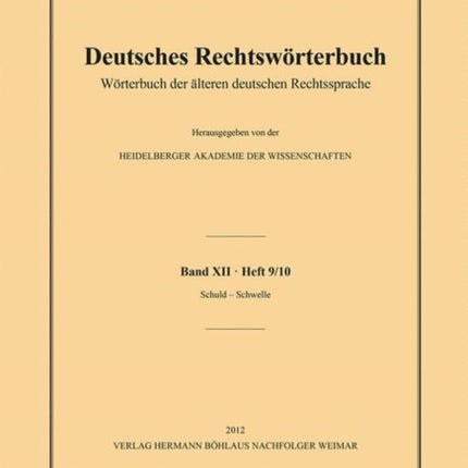 Deutsches Rechtswörterbuch: Wörterbuch der älteren deutschen Rechtssprache.Bd. XII, Heft 9/10 – Schuld–schwedisch