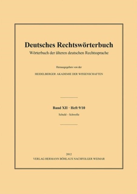 Deutsches Rechtswörterbuch: Wörterbuch der älteren deutschen Rechtssprache.Bd. XII, Heft 9/10 – Schuld–schwedisch