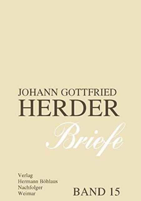 Johann Gottfried Herder. Briefe.: Fünfzehnter Band: Kommentar zu Band 8 (1799–1803)