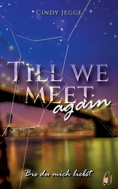 Till we meet again: Bis du mich liebst